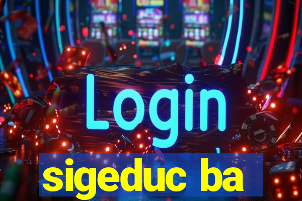 sigeduc ba